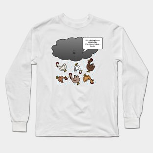 it's raining hens Long Sleeve T-Shirt